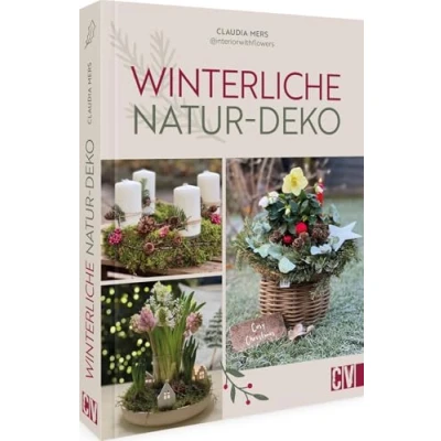 Abbildung von DIY Buch Winterliche Natur Deko: Zauberhafte Winter und Weihnachtsdeko aus frischen Blumen Naturmaterialien basteln.