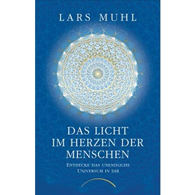 Abbildung von das Licht im Herzen der Menschen: Entdecke unendliche Universum in dir