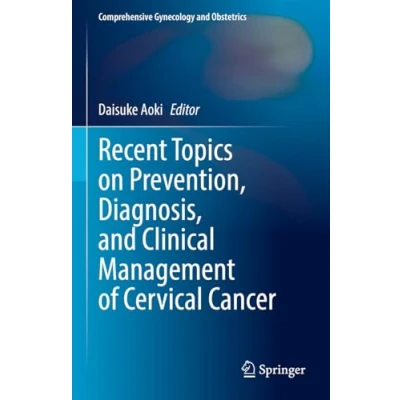 Abbildung von Recent Topics on Prevention, Diagnosis, and Clinical Management of Cervical Cancer (Comprehensive Gynecology Obstetrics)