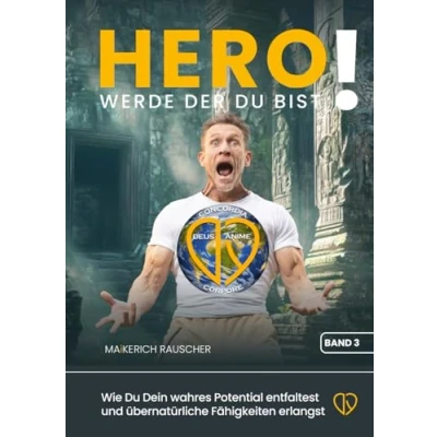 Abbildung von HERO! Werde der Du bist!: Wie Dein wahres Potential entfaltest und übernatürliche Fähigkeiten gewinnst (Trilogy of Life, Band 3)