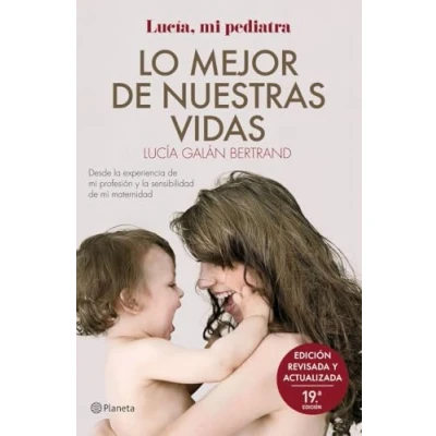 Abbildung von Lo mejor de nuestras vidas: Desde la experiencia mi profesión y sensibilidad maternidad (No Ficción)