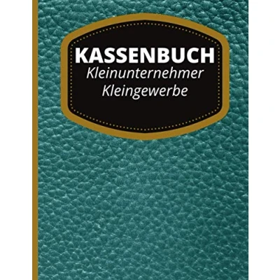 Abbildung von Kassenbuch Kleinunternehmer, Kleingewerbe: für Kleinunternehmer und Kleingewerbe zur Aufzeichnung von Bargeschäften