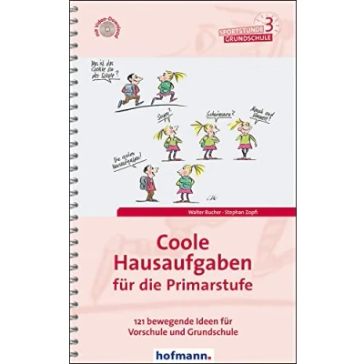 Abbildung von Coole Hausaufgaben für die Primarstufe: 121 bewegende Ideen Vorschule und Grundschule (Sportstunde Grundschule)