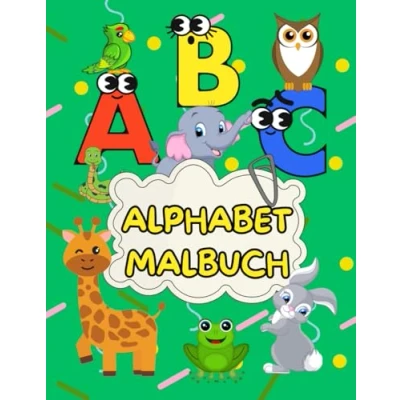 Abbildung von ABC Alphabet Malbuch für Kindergarten und Vorschule: Einfache Große Süße Motiven zum Ausmalen. Bestes Geschenk Kinder ab 3 Jahren. Viel Spaß beim Lernen !