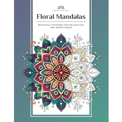 Abbildung von Floral Mandalas: Coloring Book With Beautiful Patterns for Relaxation, Stress Relief, and Mindfulness Adults Teens