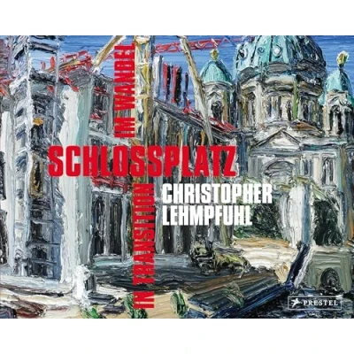 Abbildung von Christopher Lehmpfuhl. Schlossplatz im Wandel in Transition: / Transition