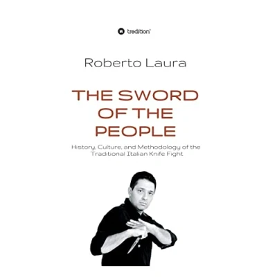 Abbildung von the Sword of People: History, Culture, and Methodology Traditional Italian Knife Fight