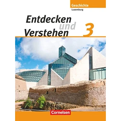 Abbildung von Entdecken und verstehen Geschichtsbuch Technischer Sekundarunterricht Luxemburg Band 3: Von der Industrialisierung bis zum Zweiten Weltkrieg Schulbuch