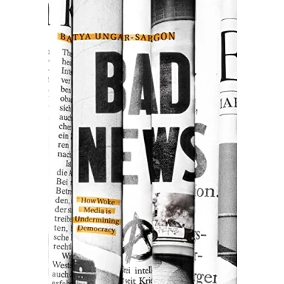 Abbildung von Bad News: How Woke Media Is Undermining Democracy