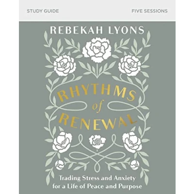 Abbildung von Rhythms of Renewal Bible Study Guide: Trading Stress and Anxiety for a Life Peace Purpose