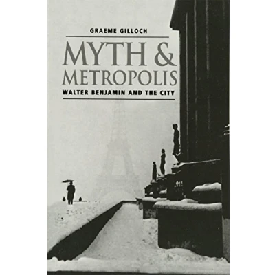 Abbildung von Myth and Metropolis: Walter Benjamin the City