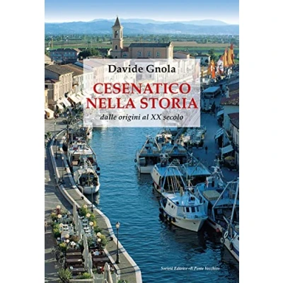 Abbildung von Cesenatico nella storia. Dalle origini al XX secolo (Vicus. Testi e documenti di storia locale)