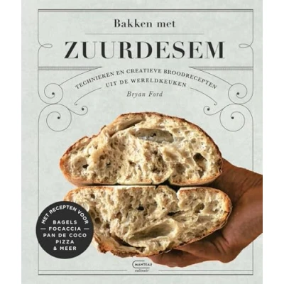 Abbildung von Bakken met zuurdesem: Technieken en creatieve broodrecepten uit de wereldkeuken