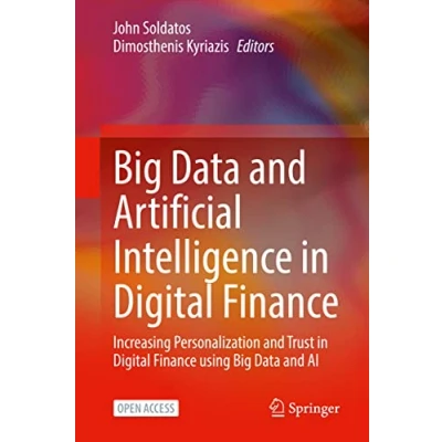 Abbildung von Big Data and Artificial Intelligence in Digital Finance: Increasing Personalization Trust Finance using AI