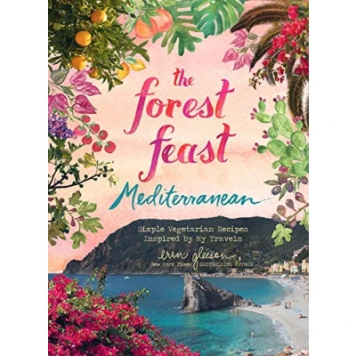 Abbildung von Forest Feast Mediterranean: Simple Vegetarian Recipes Inspired by My Travels
