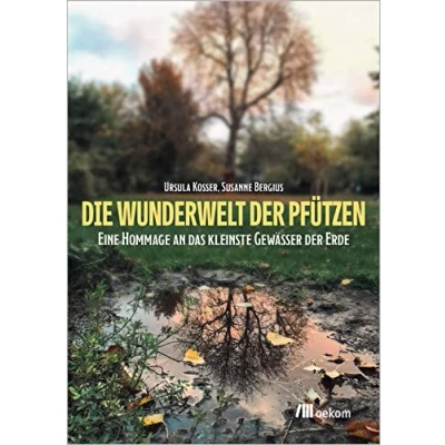 Abbildung von Die Wunderwelt der Pfützen: Eine Hommage an das kleinste Gewässer Erde