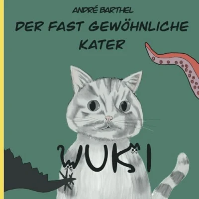 Abbildung von Der fast gewöhnliche Kater Wuki: Gereimtes Bilderbuch ab 3 Jahren zum Vorlesen für Eltern und Familie