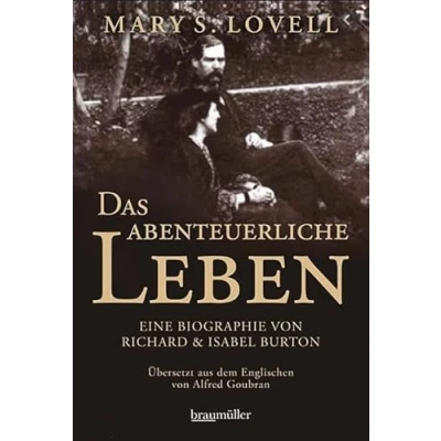 Abbildung von Das abenteuerliche Leben: Eine Biographie von Richard &amp; Isabel Burton