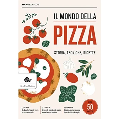 Abbildung von Il mondo della pizza. Storia, tecniche, ricette (Manuali Slow)