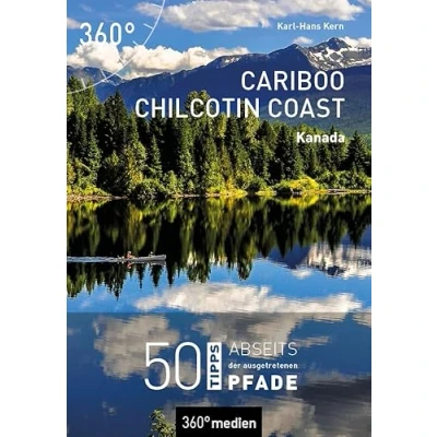 Abbildung von Kanada Cariboo Chilcotin Coast: 50 Tipps abseits der ausgetretenen Pfade