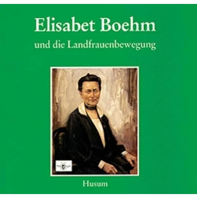 Abbildung von Elisabet Boehm und die Landfrauenbewegung: Zur Ausstellung im Ostpreußischen Landesmuseum vom 27.6. 25.10.1998. Hrsg. v. Landesmuseum, Lüneburg