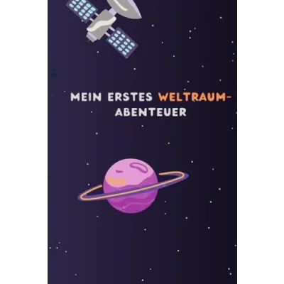 Abbildung von Mein erstes Weltraum Abenteuer: Entdecke Planeten, Sterne und Raketen!: Lerne die Wunder des Universums: Mit Spaß Raketen ausmalen!