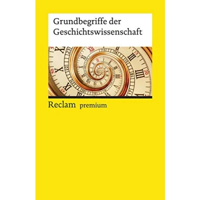 Abbildung von Grundbegriffe der Geschichtswissenschaft: praktisches Nachschlagewerk für Studierende und Geschichtsinteressierte 19609 (Reclams Universal Bibliothek)
