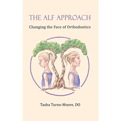 Abbildung von the ALF Approach: Changing Face of Orthodontics (Full Color Edition)