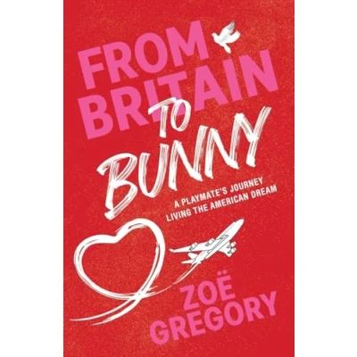 Abbildung von From Britain to Bunny: A Playmate&#039;s Journey Living the American Dream