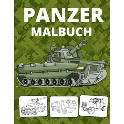 Abbildung von Panzer Malbuch: Tank Malbuch für Kinder; Militär &amp; Streitkräfte,Armee,Hubschrauber,Militärfahrzeuge,Soldaten,Gewehre,Marine,Flugzeuge,Schiffe,Kampfjets