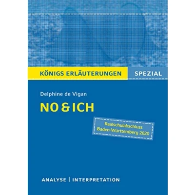 Abbildung von No &amp; ich von Delphine de Vigan: Textanalyse und Interpretation mit ausführlicher Inhaltsangabe Prüfungsaufgaben Lösungen (Königs Erläuterungen Spezial)