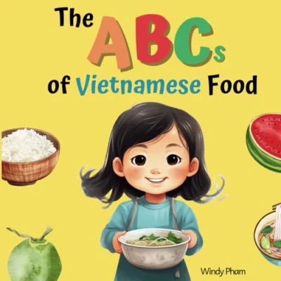 Abbildung von The ABCs of Vietnamese Food: English Book for Bilingual Kids. Learn Alphabet. Books Toddlers