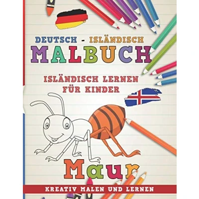 Abbildung von Malbuch Deutsch Isländisch I lernen für Kinder Kreativ malen und (Sprachen lernen, Band 14)