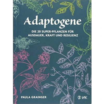 Abbildung von Adaptogene: Die 20 Super Pflanzen für mehr Ausdauer, Kraft und Resilienz