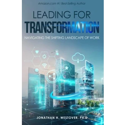 Abbildung von Leading for Transformation: Navigating the Shifting Landscape of Work (The Transformational Leadership Series, Band 6)