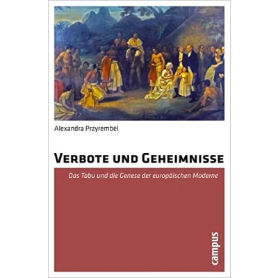 Abbildung von Verbote und Geheimnisse: Das Tabu die Genese der europäischen Moderne