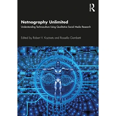 Abbildung von Netnography Unlimited: Understanding Technoculture using Qualitative Social Media Research