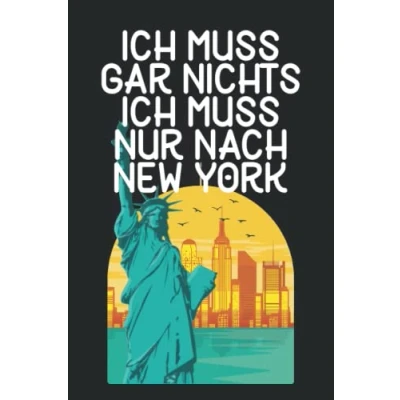 Abbildung von Ich muss gar nichts nur nach New York: York Notizbuch / Geschenk für Liebhaber Schreibheft 120 Seiten liniert A5
