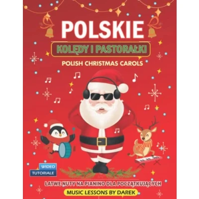 Abbildung von Polskie Kolędy I Pastorałki Polish Christmas Carols Łatwe Nuty Na Pianino Dla Początkujących: Wideo Tutoriale Najpiękniejsze Piosenki ... Uczniów Nauczycieli Fortepian Keyboard