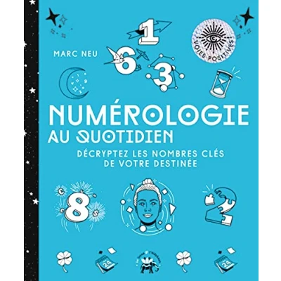 Abbildung von Numérologie au quotidien: Décryptez les nombres clés de votre destinée