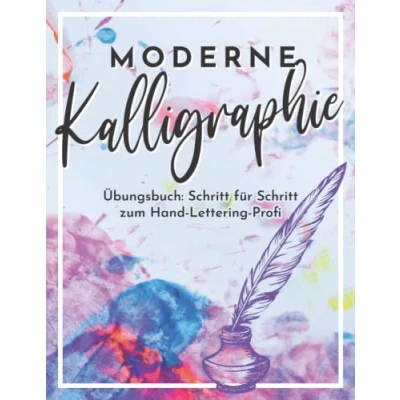 Abbildung von moderne Kalligraphie: Kalligrafie Übungsheft für Anfänger und Fortgeschrittene. Lerne Kalligraphie durch praktische Vorlagen Übungspapier. 100 Seiten A4 Handlettering Buch