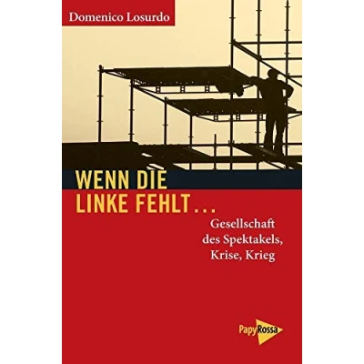 Abbildung von Wenn die Linke fehlt...: Gesellschaft des Spektakels, Krise, Krieg (Neue Kleine Bibliothek)