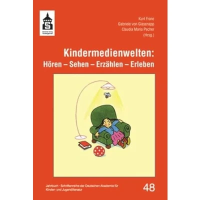 Abbildung von Kindermedienwelten: Hören Sehen Erzählen Erleben (Schriftenreihe der Deutschen Akademie für Kinder und Jugendliteratur Volkach e.V.)