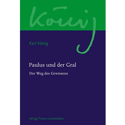 Abbildung von Paulus und Der Gral: Weg des Gewissens (Karl König Werkausgabe)
