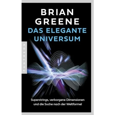 Abbildung von Das elegante Universum: Superstrings, verborgene Dimensionen und die Suche nach der Weltformel