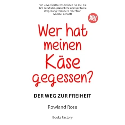 Abbildung von Wer hat meinen Käse gegessen?: Der Weg zur Freiheit