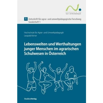 Abbildung von Zeitschrift für agrar und umweltpädagogische Forschung, Sonderheft 1: Lebenswelten Werthaltungen junger Menschen im agrarischen Schulwesen in Österreich