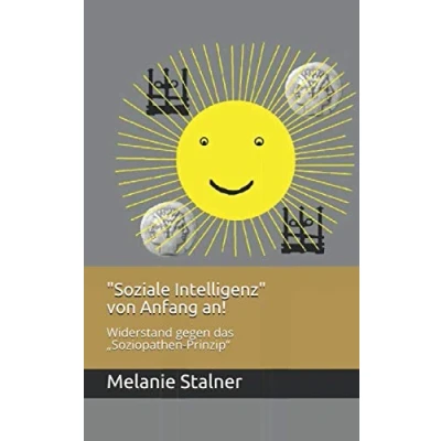 Abbildung von &quot;Soziale Intelligenz&quot; von Anfang an!: Widerstand gegen das „Soziopathen Prinzip“