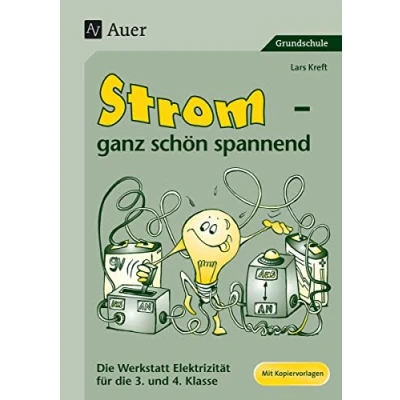Abbildung von Strom ganz schön spannend: die Werkstatt zur Elektrizität, Mit Kopiervorlagen (3. und 4. Klasse): Elektrizität für 3. Klasse