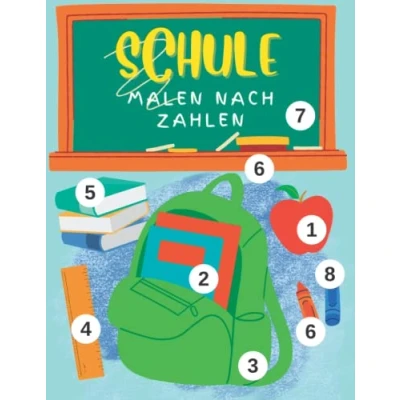 Abbildung von Schule Malen nach Zahlen: Ausmalbuch für Kinder im Alter von 4 8 Jahren Zahlen